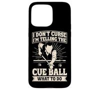 Funny Pool Billiards I'm telling the cue ball what to do Case for iPhone 15 Pro Max