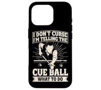 Funny Pool Billiards I'm telling the cue ball what to do Case for iPhone 16 Pro