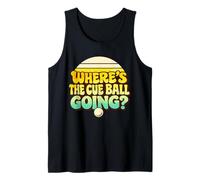 Funny Pool Billiards Snooker Break Where’s The Cue Ball Tank Top