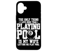Funny Pool Billiards The Only Thing I Love More Than Pool Case for iPhone 16 Plus