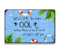 Funny Pool Metal Sign -Welcome to Our OOl, Notice There Is No P in It-Swimming Pool Sign Wall Art Decorations for Home Pool Water Park Beach Decor Sign 8x12 inch