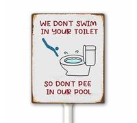 Funny Pool Sign We Dont Swim In Your Toilet So Don't Pee Don't Pee In Our Pool, No Peeing Sign for Pool Aluminum Metal Swimming Pool Sign With Stake, Fade Resistance,Weatherproof 17X22 CM