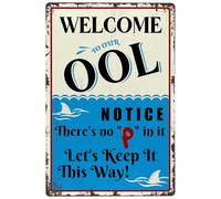 Funny Pool Sign Welcome To Our OOL Notice There Is No P In It Let's Keep That Way Swimming Rules Safety Warning Metal Decor for Indoor Outdoor Use 8"x12"