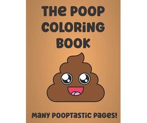Funny Poop Coloring Book : Funny Poop Emoji and Pooping Animals. Funny Gag or Joke Gift