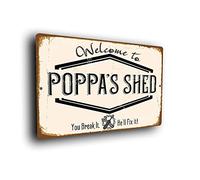 Funny Poppa's Shed Sign | Humorous Workshop Plaque | "You Break It, He'll Fix It" | Durable Aluminium Composite, Weatherproof UV Print | Gift for Poppa