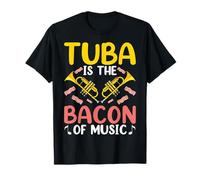 Funny Pork Lover Brass Player - Tuba is The Bacon of Music T-Shirt