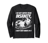 Funny Possum I Do Not Suffer from Insanity Quote Humor Long Sleeve T-Shirt