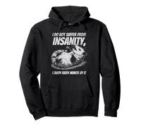 Funny Possum I Do Not Suffer From Insanity Quote Humor Pullover Hoodie