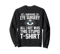 Funny Post Eye Surgery Recovery Cataract Lasik Survivor Sweatshirt
