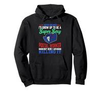 Funny Postal Worker Quote Mailman Mail Delivery Service Pullover Hoodie