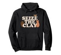 Funny Pottery Ceramics Artist Seize The Clay Art Men Women Pullover Hoodie
