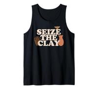 Funny Pottery Ceramics Artist Seize The Clay Art Men Women Tank Top