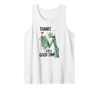 Funny Praying Mantis Breakup Thanks For A Good Time Tank Top