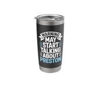 Funny Preston Warning May Start Talking About Preston Stainless Steel Insulated Tumbler