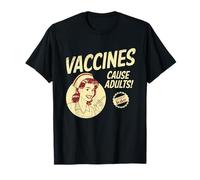 Funny Pro Vaccination Vaccines Cause Adults Vaccinated T-Shirt