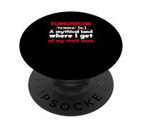 Funny Procrastinator Tomorrow Mythical Land Procrastination PopSockets Adhesive PopGrip