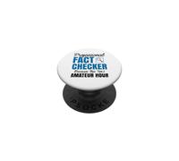 Funny Professional Fact Checker - Amateur Hour PopSockets Adhesive PopGrip