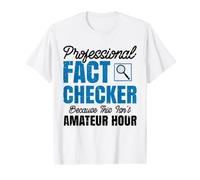 Funny Professional Fact Checker - Amateur Hour Value Graphic T-Shirt