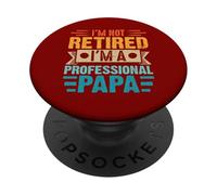 Funny Professional Papa I'm Not Retired I'm A Professional PopSockets Adhesive PopGrip