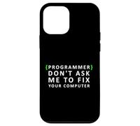 Funny Programmer Don't Ask me to Fix your Computer Case for iPhone 12 mini