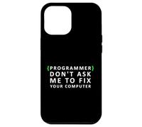 Funny Programmer Don't Ask me to Fix your Computer Case for iPhone 12 Pro Max