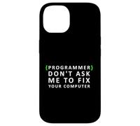 Funny Programmer Don't Ask me to Fix your Computer Case for iPhone 14