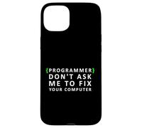 Funny Programmer Don't Ask me to Fix your Computer Case for iPhone 15 Plus