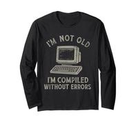 Funny Programming I'm Not Old I'm Compiled Without Errors Long Sleeve T-Shirt
