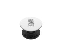 Funny Programming Quotes Funny Programmer See You Later Bugs PopSockets Adhesive PopGrip
