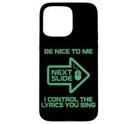 Funny Projectionist Shirt Be Nice I Control The Lyrics Case for iPhone 15 Pro Max