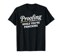 Funny Proofing While You’re Panicking Editor Writer T-Shirt