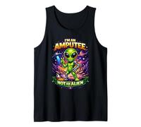 Funny Prosthetic Limb Humor I’m an Amputee Not Alien Tank Top