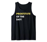 Funny Prostitute of The Day! - Unique Humorous Gifts Tank Top