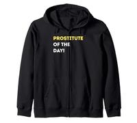 Funny Prostitute of the Day! - unique humorous gifts Zip Hoodie