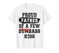 Funny Proud Father of a Few Smart Ass Kids NOT Dumbass Kids T-Shirt