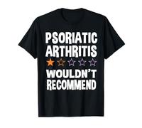 Funny Psoriatic Arthritis Wouldn't Recommend T-Shirt