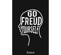 Funny Psychologist Gift Go Freud Yourself Notebook: Lined Notebook (Journal,Diary) College Ruled 6x9 120 Pages