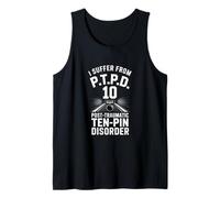 Funny PTTPD Post Traumatic Ten Pin Disorder Saying Tank Top