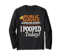 Funny Public Service Announcement I Pooped Today Poop Gift Long Sleeve T-Shirt