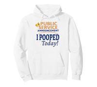 Funny Public Service Announcement I Pooped Today Poop Gift Pullover Hoodie