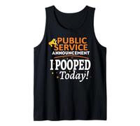 Funny Public Service Announcement I Pooped Today Poop Gift Tank Top