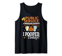 Funny Public Service Announcement I Pooped Today Poop Gift Tank Top