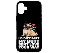 Funny Pug Lover Design My Butt Sent Love Your Way Case for iPhone 16 Plus