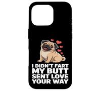 Funny Pug Lover Design My Butt Sent Love Your Way Case for iPhone 16 Pro