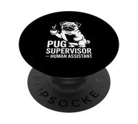 Funny Pug Supervisor Human Assistant Dog Lover PopSockets Adhesive PopGrip