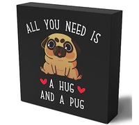 Funny Pug Wooden Box Sign Plaque All You Need is a Hug and a Pug Wood Box Sign Rustic Art Home Shelf Desk Decor5x5 inch