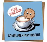 Funny Pun Greeting Card “Complimentary Biscuit - I Like Your Hair” Coffee Biscuit Design, 145 x 145 mm Square Card with Kraft Envelope - Birthday, Congratulations, Thank You