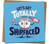 Funny Pun Greeting Card - Let’s Get Totally Shipfaced - Nautical Drinking Humor Birthday/Party Card, 145mm x 145mm, Blank Inside, Includes Kraft Envelope