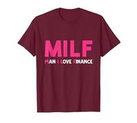 Funny Pun Milf Man I Love Finance T-Shirt, Men, Burgundy, X-Large