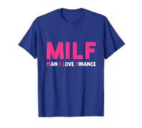 Funny Pun Milf Man I Love Finance T-Shirt, Men, Royal Blue, Large